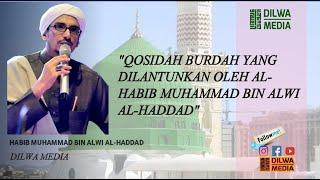 "TERBARU" Pembacaan Qosidah burdah yang di lantunkan oleh (Al-Habib Muhammad bin Alwi Al-Haddad)