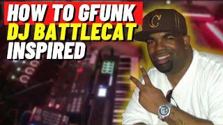 DJ Battlecat Inspired | How to Westcoast G Funk