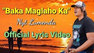 "𝘽𝘼𝙆𝘼 𝙈𝘼𝙂𝙇𝘼𝙃𝙊 𝙆𝘼" - Nyt Lumenda New Original Song (With Lyrics) | Official Lyric Video HD