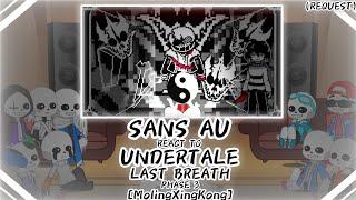 SANS AU REACT TO UNDERTALE LAST BREATH LAST BREATH PHASE 3 [MolingXingKong] (Request)