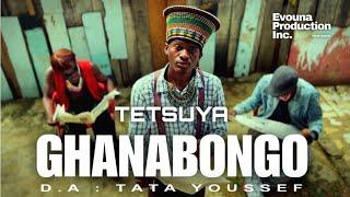 TETSUYA - GHANABONGO (Music Vidéo)