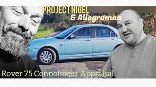 Rover 75 Connoisseur Appraisal With Allegroman!