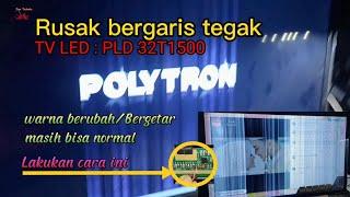 service tv led polytron gambar bergaris dan warna berubah