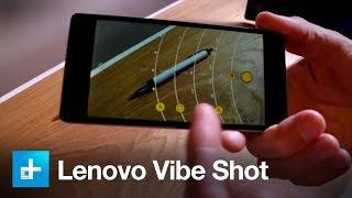 Lenovo Vibe Shot - Hands On