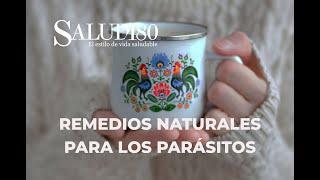 Remedios naturales contra los parásitos intestinales | Salud180