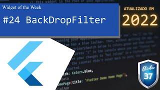 BackdropFilter - Flutter Widget of the Week - Atualizado em 2022