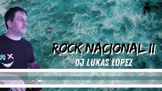  ROCK NACIONAL II  DJ LUKAS LÓPEZ 