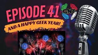 Geeksatthenerdtable Podcast | Episode 41: "And a Happy Geek Year"  #podcast