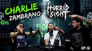 The Fist Of Doom | Podcast Ep.12 - FT. CHARLIE ZAMBRANO - HORRID SIGHT