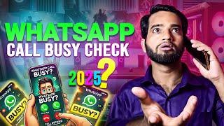 WhatsApp Call Busy Trick in 2025 – Kaise Pata Kare Ki Call Ignore Hua Ya Busy Hai | 