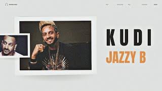 Kudi - Jazzy B X Smoke Ride | Punjabi song