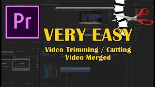 Adobe Premiere Pro CC : Basic Video Trimming and Video Merged Tutorial [VERY EASY]️