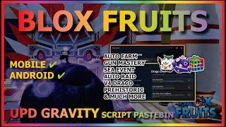 BLOX FRUITS Script No Key UPDATE GRAVITY AUTO FARM, AUTO RAID, MASTERY FARM, V4 DRACO, SEA EVENT ️⭐
