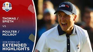 Justin Thomas & Jordan Spieth vs Ian Poulter & Rory McIlroy | Extended Highlights | 2018 Ryder Cup