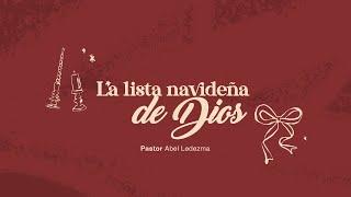 La lista navideña de Dios | Pastor Abel Ledezma 9am