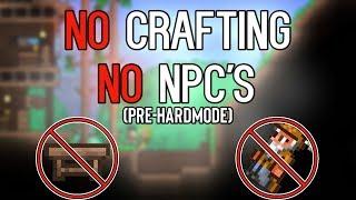 No NPCs & No Crafting! Terraria Challenge [Part:1 Pre-Hardmode]