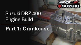 DRZ 400 Engine Build Part 1: Crankcase Assembly – Bearings, Seals, Gearbox & Crankshaft