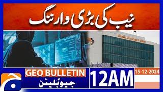 Online scam, NAB's big revelation | Geo News 12 AM Bulletin | 15th December 2024