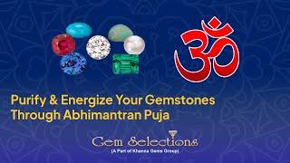 Abhimantaran Puja (Energisation Puja) of Gemstones only at Gem Selections: Khanna Gems