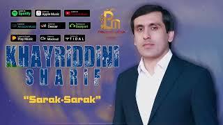 Хайриддини Шариф - Сарак Сарак | Khayriddini Sharif - Sarak Sarak