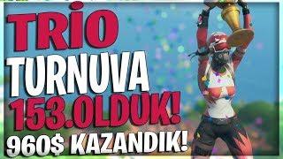 TRİO TURNUVADA 153.OLDUK! 960$ KAZANDIK! (Fortnite Türkçe)