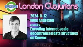 Encoding internet-scale decentralised data structures on Convex (by Mike Anderson)