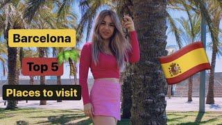 Barcelona - Top 5 places to visit