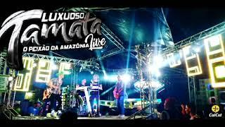 CD (AO VIVO) LUXUOSO TAMATÁ LIVE NO FORROZÃO DO SOL NASCENTE EM VIGÍA_ DJ YAGO MIX EM 16/06/19