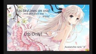 Kcs SkyLines on osu! New Skin Pack!  Avalanche rank''A Enjoy