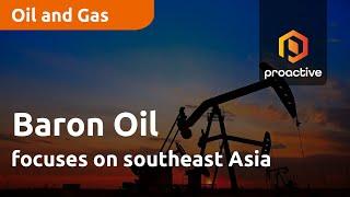 Baron Oil focuses on southeast Asia with potential rebrand to Sunda Energy