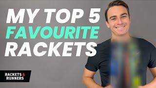 My Top 5 Favourite Tennis Rackets right now!! | Rackets & Runners