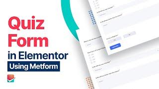 Create Quiz Form in WordPress using Elementor and MetForm