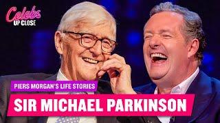 Sir Michael Parkinson: Piers Morgan’s Life Stories (Full Episode) | Celebs Up Close