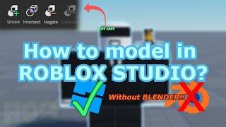 How to model in Roblox Studio? (WITHOUT BLENDER) [Roblox Modeling Tutorial Part 1]