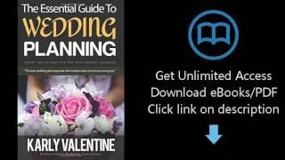 Download The Essential Guide to Wedding Planning: Expert Advice and Tips for Your Perfect Weddin PDF