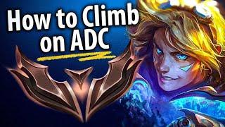 How to Climb out of Low MMR Playing ADC - ADC Unranked to Diamond | ADC Gameplay Guide