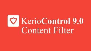 Kerio Control UTM Tutorial 11 - Content Filter