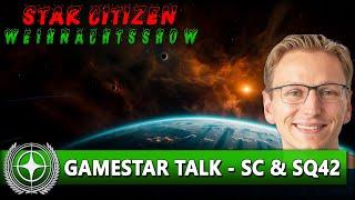 STAR CITIZEN TALK MIT @gamestar - WEIHNACHTSSHOW 2024 ⭐ STAR CITIZEN [Let's Talk] Deutsch/German