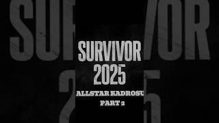 Survivor 2025 ALLSTAR kadrosu PART 2 #survivor #survivorallstar #survivortürkiye #acunılıcalı #tv8