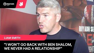 LIAM SMITH ON BEN SHALOM SPLIT "I WON'T GO BACK, WE NEVER HAD A RELATIONSHIP!" TALKS JOSH KELLY