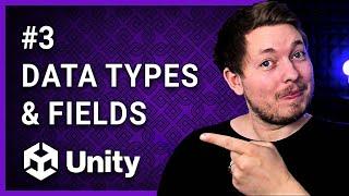 #3 | DATA TYPES & FIELDS  | Unity For Beginners | Unity Tutorial