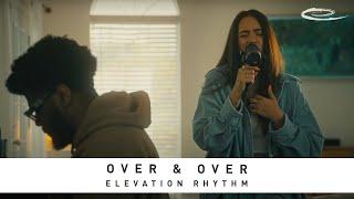 ELEVATION RHYTHM  - Over & Over: Song Session