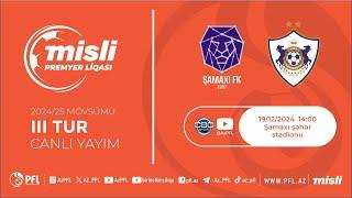 Misli Premyer Liqası 2024/2025 III  tur “Şamaxı" - "Qarabağ"