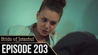 Bride of Istanbul - Episode 203 (English Subtitles) | Istanbullu Gelin