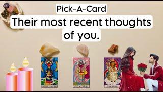 Their most recent thoughts of you.Pick A Card reading