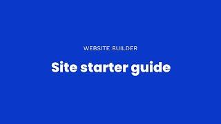 Website Builder Site Starter Guide: How to Build Your Website