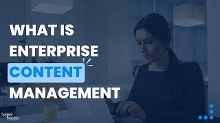 What is Enterprise Content Management (ECM)