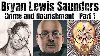 Bryan Lewis Saunders VodCast Crime and Nourishment Part 1