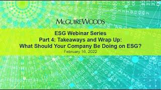 ESG Webinar Series – Part 4: Takeaways and Wrap Up - What Should Your Company Be Doing on ESG?