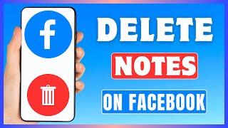 How To Delete Notes On Facebook | Remove Notes From Facebook Profile